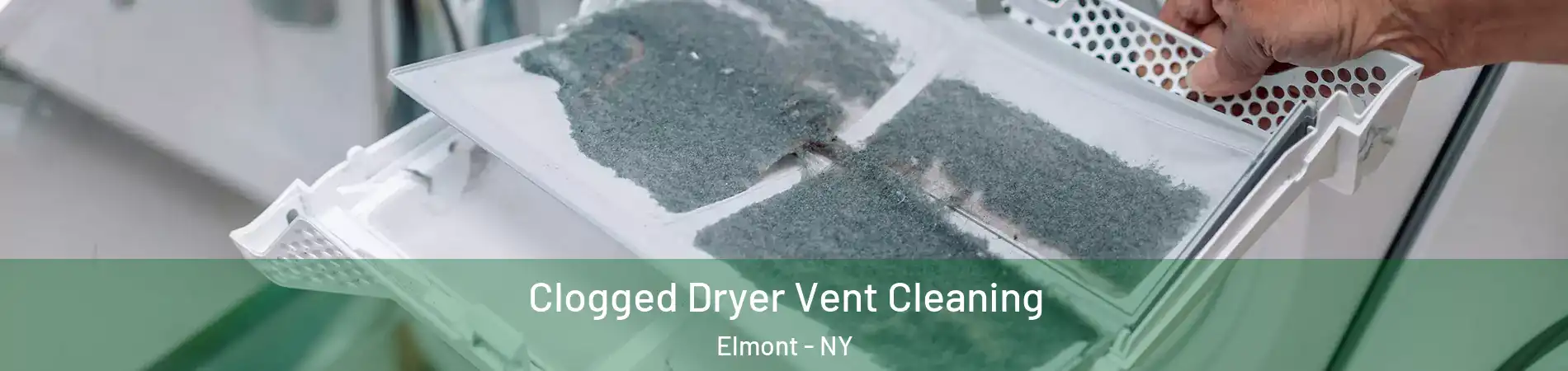  Clogged Dryer Vent Cleaning Elmont - NY