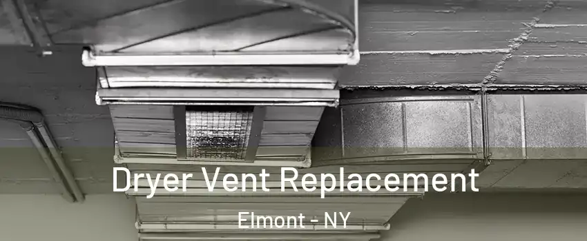  Dryer Vent Replacement Elmont - NY