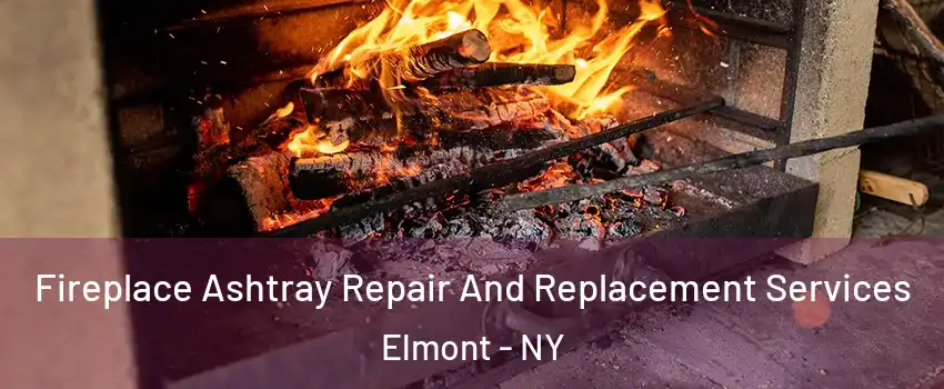  Fireplace Ashtray Repair And Replacement Services Elmont - NY