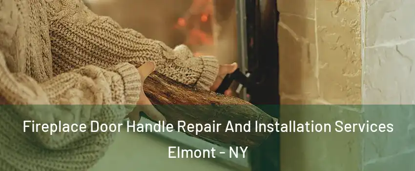  Fireplace Door Handle Repair And Installation Services Elmont - NY