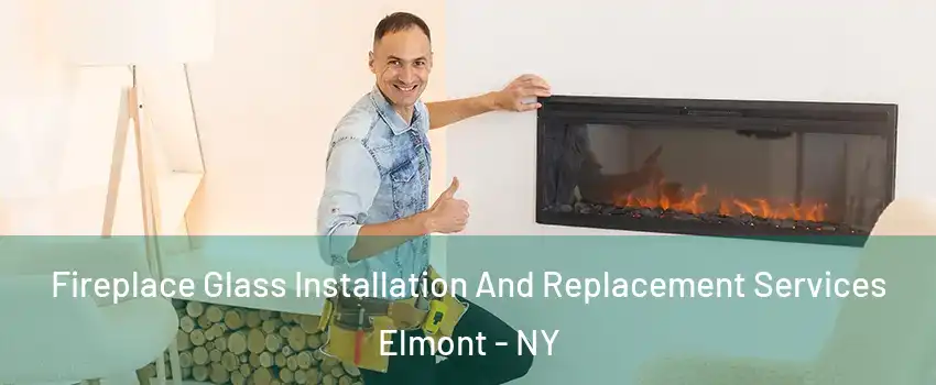  Fireplace Glass Installation And Replacement Services Elmont - NY