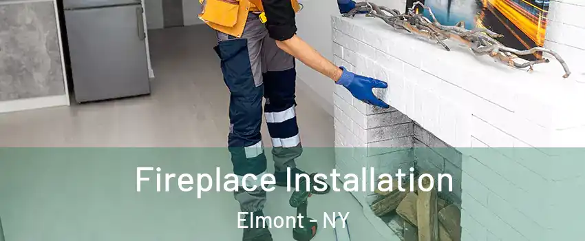  Fireplace Installation Elmont - NY