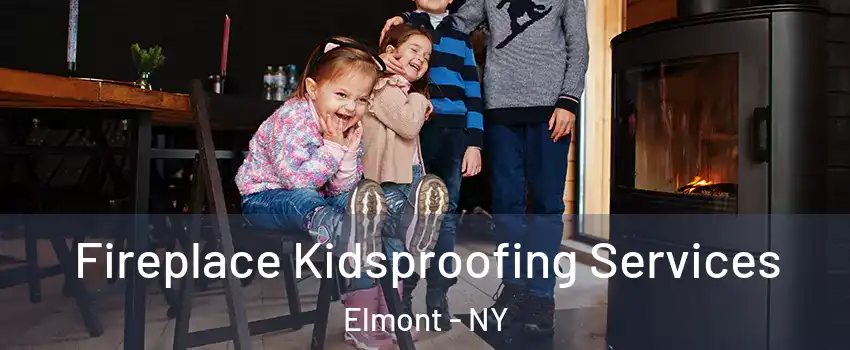  Fireplace Kidsproofing Services Elmont - NY