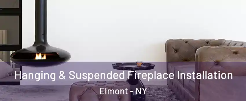  Hanging & Suspended Fireplace Installation Elmont - NY
