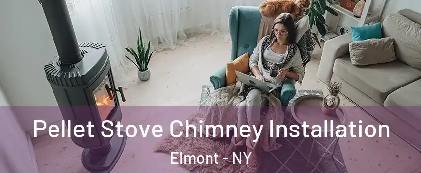  Pellet Stove Chimney Installation Elmont - NY