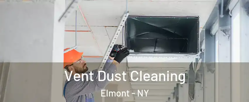  Vent Dust Cleaning Elmont - NY